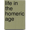 Life In The Homeric Age door Onbekend