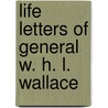 Life Letters Of General W. H. L. Wallace door Isabel Wallace