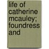 Life Of Catherine Mcauley; Foundress And