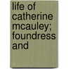 Life Of Catherine Mcauley; Foundress And door Richard Baptist O'Brien