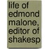 Life Of Edmond Malone, Editor Of Shakesp