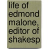 Life Of Edmond Malone, Editor Of Shakesp door Sir James Prior