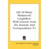 Life Of Henry Wadsworth Longfellow: With by Unknown