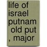 Life Of Israel Putnam   Old Put  , Major door Increase N 1815 Tarbox