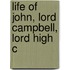 Life Of John, Lord Campbell, Lord High C