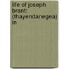 Life Of Joseph Brant: (Thayendanegea) In door William Leete Stone