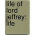Life Of Lord Jeffrey: Life