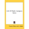 Life Of Padre Junipero Serra door Onbekend