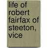 Life Of Robert Fairfax Of Steeton, Vice door Sir Clements Robert Markham