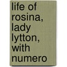 Life Of Rosina, Lady Lytton, With Numero by Louisa Devey