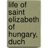 Life Of Saint Elizabeth Of Hungary, Duch