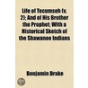 Life Of Tecumseh (V. 2); And Of His Brot by Benjamin Drake
