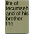Life Of Tecumseh And Of His Brother The