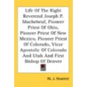 Life Of The Right Reverend Joseph P. Mac by Unknown