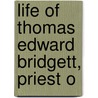 Life Of Thomas Edward Bridgett, Priest O door Cyril Ryder