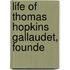 Life Of Thomas Hopkins Gallaudet, Founde