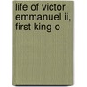 Life Of Victor Emmanuel Ii, First King O door Georgina Sarah Godkin