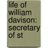 Life Of William Davison: Secretary Of St