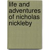 Life and Adventures of Nicholas Nickleby door Onbekend