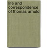 Life and Correspondence of Thomas Arnold door Thomas Arnold