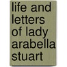 Life and Letters of Lady Arabella Stuart door Elizabeth Cooper