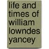 Life and Times of William Lowndes Yancey