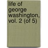 Life of George Washington, Vol. 2 (of 5) door John Marshall