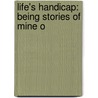 Life's Handicap: Being Stories Of Mine O door Rudyard Kilpling