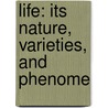 Life: Its Nature, Varieties, And Phenome door Leo H. 1818-1904 Grindon