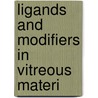 Ligands and Modifiers in Vitreous Materi by Alfred Margaryan