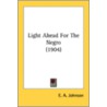 Light Ahead For The Negro (1904) by Unknown