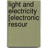 Light And Electricity [Electronic Resour door John Tyndall