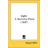 Light: A Narrative Poem (1907) door Onbekend