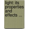 Light: Its Properties And Effects ... door Onbekend