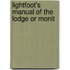 Lightfoot's Manual Of The Lodge Or Monit