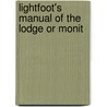 Lightfoot's Manual Of The Lodge Or Monit door Jewel P. Lightfoot