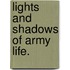 Lights And Shadows Of Army Life.