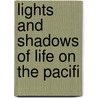 Lights And Shadows Of Life On The Pacifi door Samuel D. Woods
