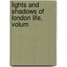 Lights And Shadows Of London Life, Volum door James Payne