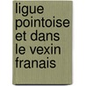Ligue Pointoise Et Dans Le Vexin Franais door Henri Le Charpentier