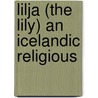 Lilja (The Lily) An Icelandic Religious by Magnsson Eirkr Magnsson