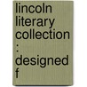 Lincoln Literary Collection : Designed F door John Piersol McCaskey