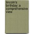 Lincoln's Birthday: A Comprehensive View
