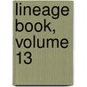 Lineage Book, Volume 13 by Unknown