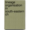 Lineage Organisation in South-Eastern Ch by Maurice Freedman