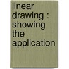 Linear Drawing : Showing The Application door Onbekend