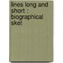 Lines Long And Short : Biographical Sket