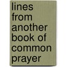 Lines from Another Book of Common Prayer door Mick Parsons
