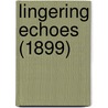 Lingering Echoes (1899) door Onbekend