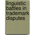 Linguistic Battles in Trademark Disputes